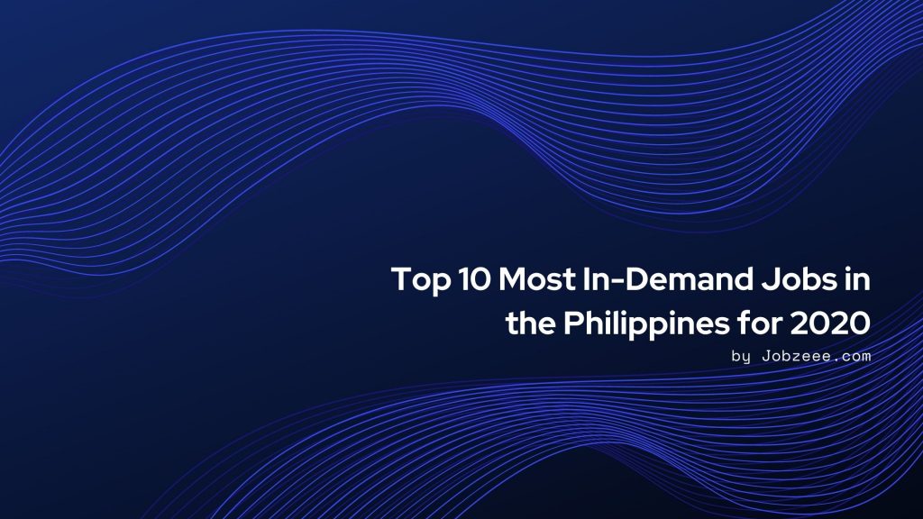 Top 10 Most In-Demand Jobs in the Philippines for 2020 - Jobzeee